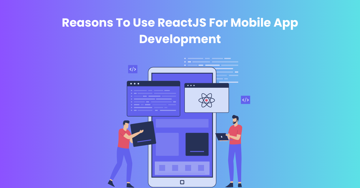 Syitä käyttää ReactJS:ää mobiilisovellusten kehittämiseen