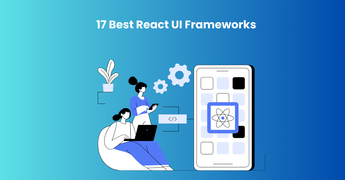 17 parasta React UI -kehystä vuodelle 2025