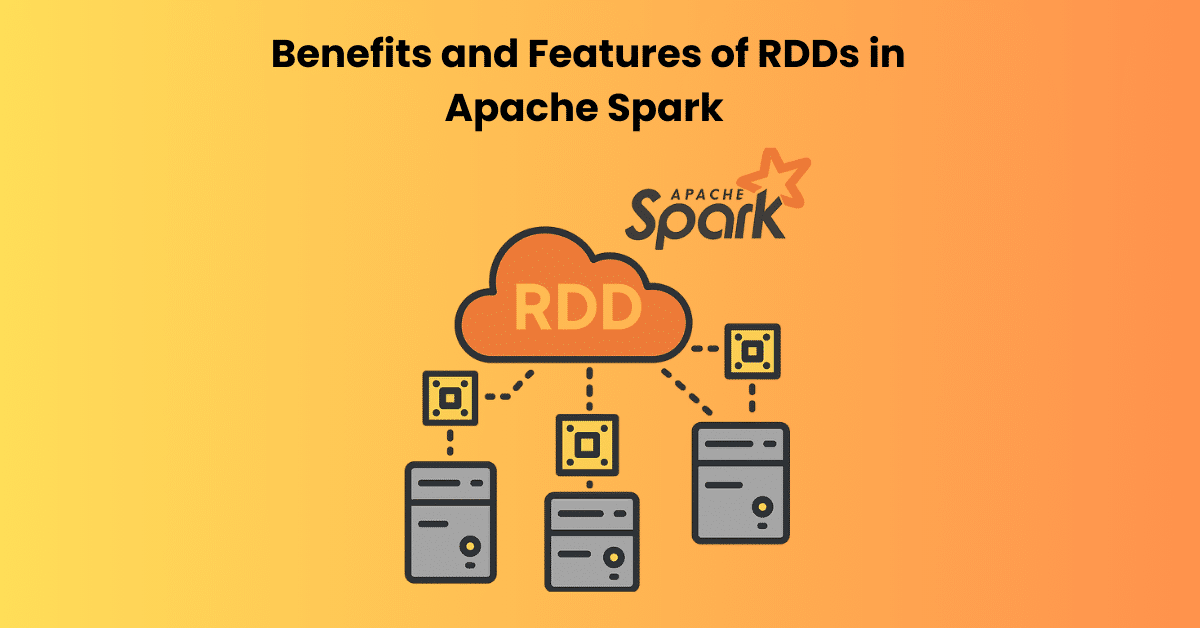 Benefits and Features of RDDs in Apache Spark